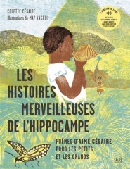 Aimé Césaire, Colette Césaire - Les histoires merveilleuses de l’hippocampe - poèmes d’Aimé Césaire pour les petits et pour les grands.jpg