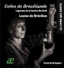 Louise de Brécilien - Celles de Brocéliande - légendes de la femme fée forêt.jpeg