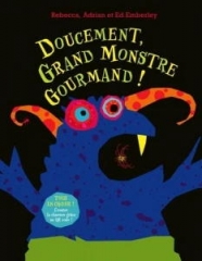 Rebecca Emberley - Doucement, grand monstre gourmand !.JPG