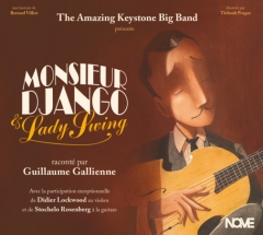 Bernard Villiot et Amazing Keystone big band - Monsieur Django et Lady Swing Raconté par Guillaume Gallienne.jpg